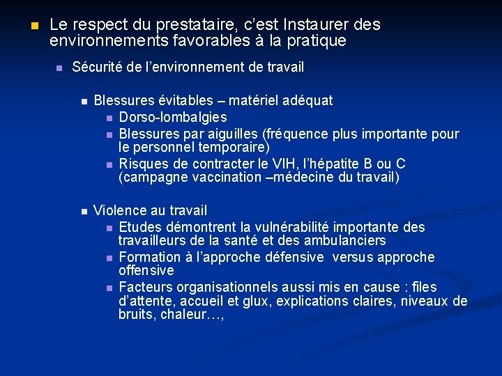 n Le respect du prestataire, c’est Instaurer des environnements favorables à la pratique n