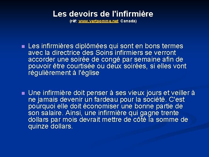 Les devoirs de l'infirmière (réf: www. vertpomme. net Canada) n Les infirmières diplômées qui