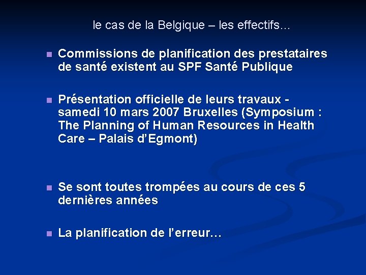 le cas de la Belgique – les effectifs… n Commissions de planification des prestataires