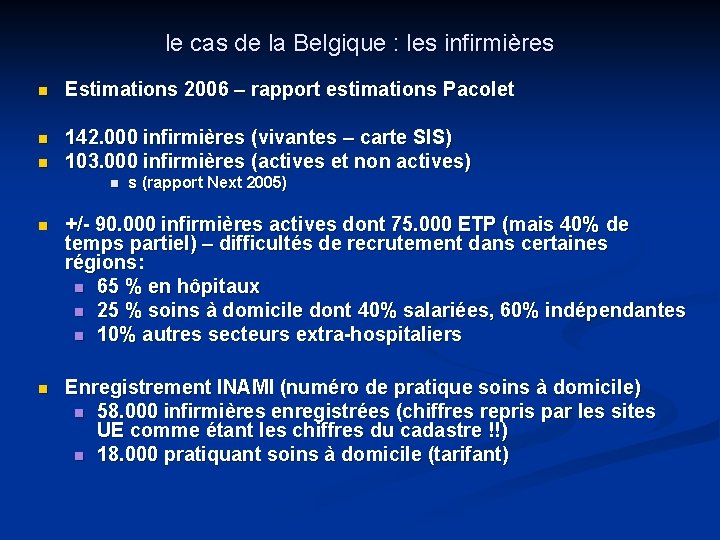 le cas de la Belgique : les infirmières n Estimations 2006 – rapport estimations