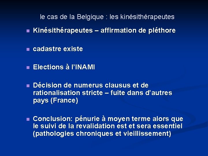  le cas de la Belgique : les kinésithérapeutes n Kinésithérapeutes – affirmation de