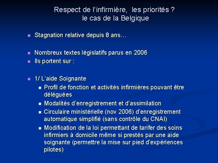 Respect de l’infirmière, les priorités ? le cas de la Belgique n Stagnation relative