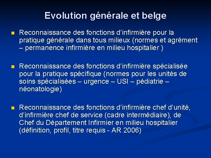 Evolution générale et belge n Reconnaissance des fonctions d’infirmière pour la pratique générale dans