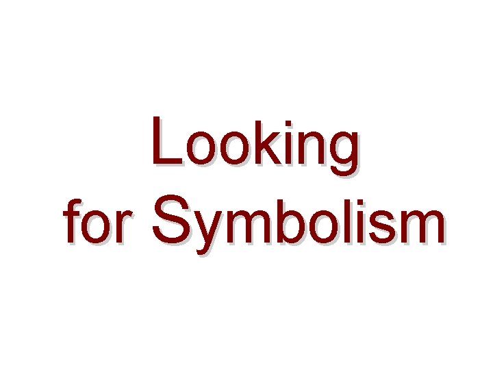 Looking for Symbolism 