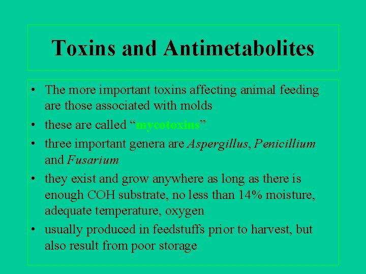 Toxins and Antimetabolites • The more important toxins affecting animal feeding are those associated
