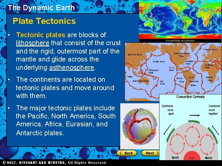 The Dynamic Earth Plate Tectonics • Tectonic plates are blocks of lithosphere that consist