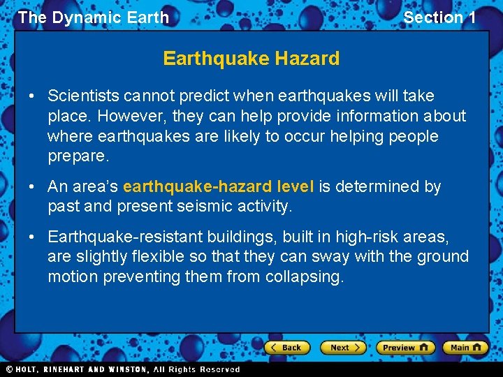 The Dynamic Earth Section 1 Earthquake Hazard • Scientists cannot predict when earthquakes will