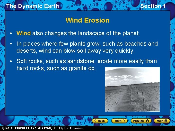 The Dynamic Earth Section 1 Wind Erosion • Wind also changes the landscape of