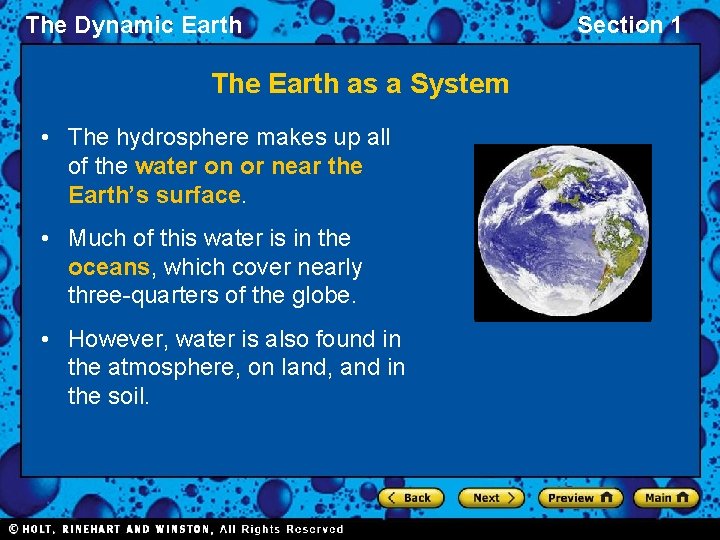The Dynamic Earth The Earth as a System • The hydrosphere makes up all