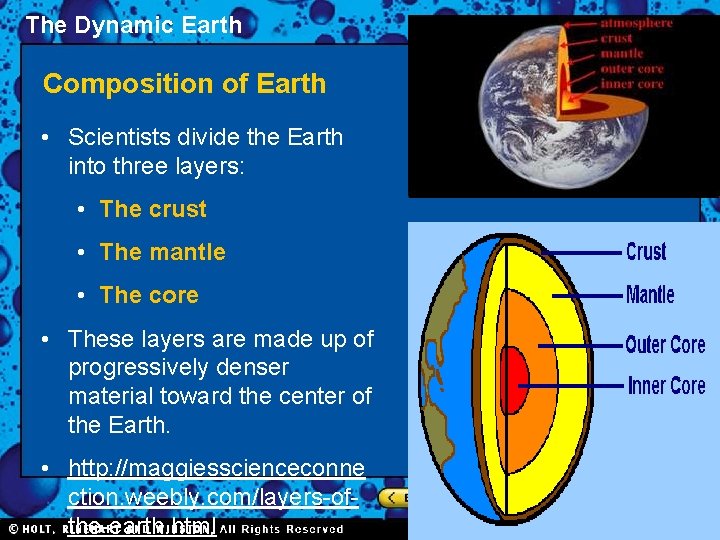 The Dynamic Earth Composition of Earth • Scientists divide the Earth into three layers: