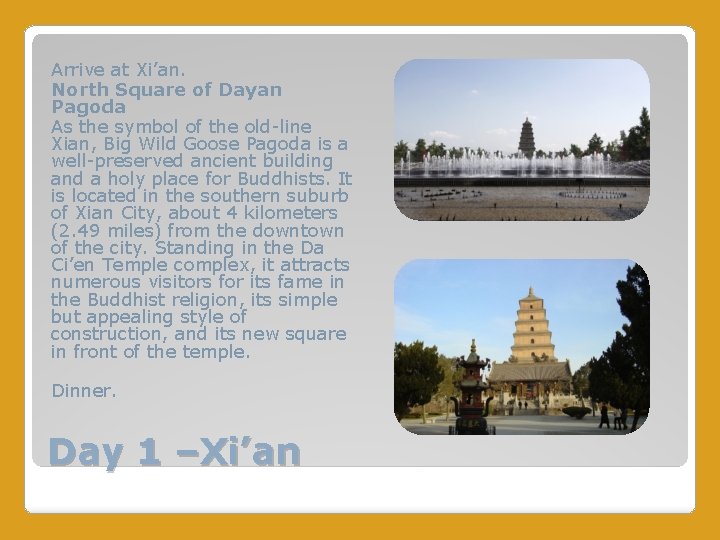 Arrive at Xi’an. North Square of Dayan Pagoda As the symbol of the old-line