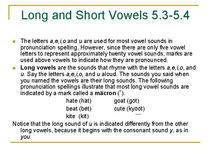 Long and Short Vowels 5. 3 -5. 4 The letters a, e, i, o