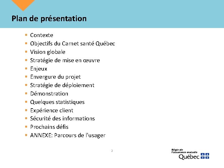 Plan de présentation § § § § Contexte Objectifs du Carnet santé Québec Vision