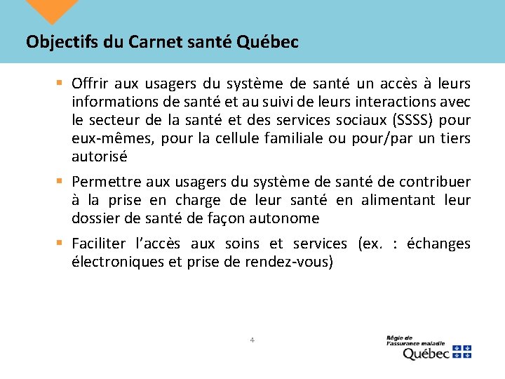 Objectifs du Carnet santé Québec § Offrir aux usagers du système de santé un