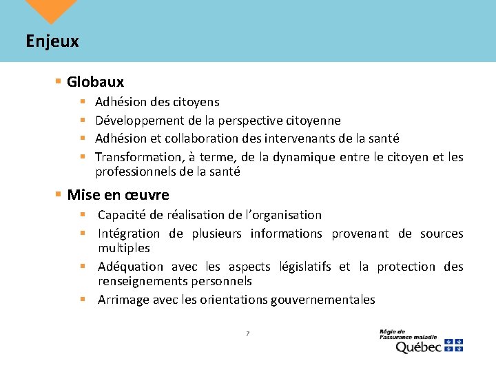 Enjeux § Globaux § § Adhésion des citoyens Développement de la perspective citoyenne Adhésion