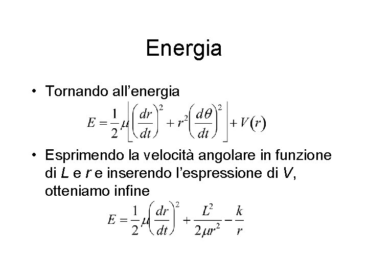 Energia • Tornando all’energia • Esprimendo la velocità angolare in funzione di L e