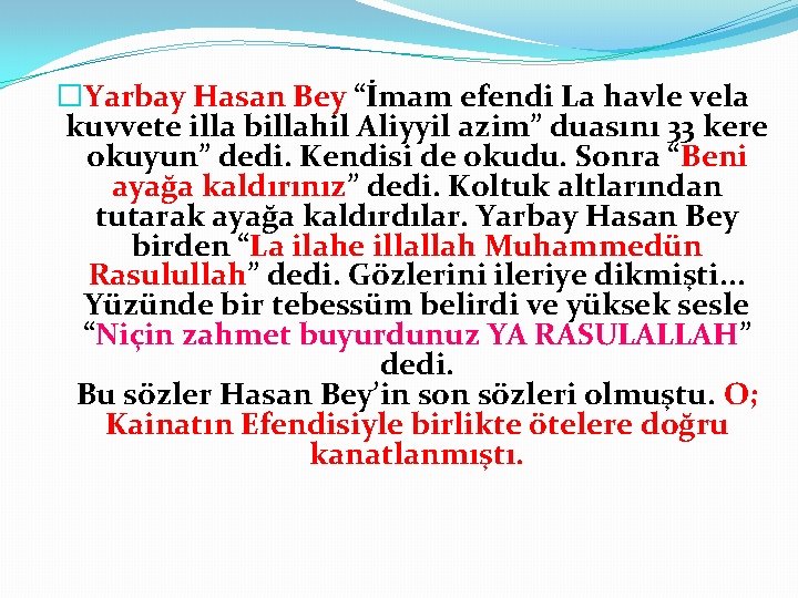 �Yarbay Hasan Bey “İmam efendi La havle vela kuvvete illa billahil Aliyyil azim” duasını