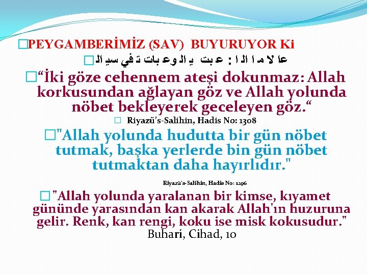 �PEYGAMBERİMİZ (SAV) BUYURUYOR Ki � ﻋ ﺑﺕ ﻳ ﺍﻟ ﻭﻋ ﺑﺎﺕ ﺗ ﻓﻲ ﺳﻳ