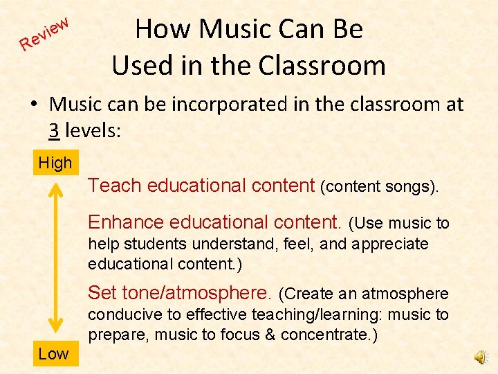 iew v Re How Music Can Be Used in the Classroom • Music can