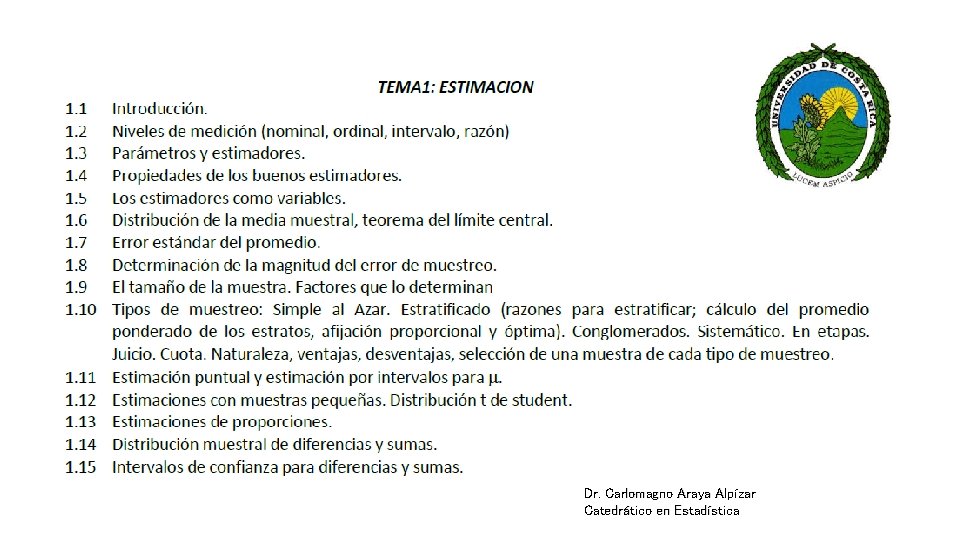 Dr. Carlomagno Araya Alpízar Catedrático en Estadística 