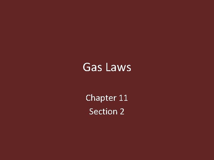 Gas Laws Chapter 11 Section 2 