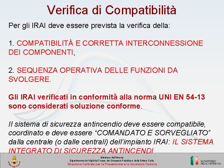 Verifica di Compatibilità Per gli IRAI deve essere prevista la verifica della: 1. COMPATIBILITÀ
