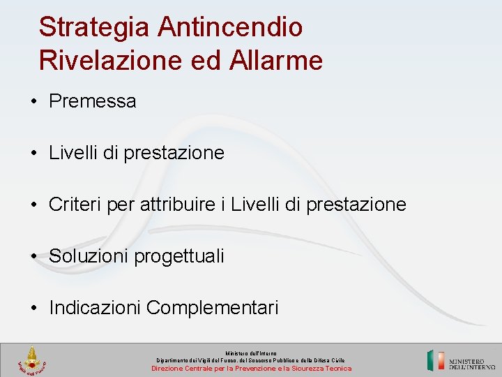 Strategia Antincendio Rivelazione ed Allarme • Premessa • Livelli di prestazione • Criteri per