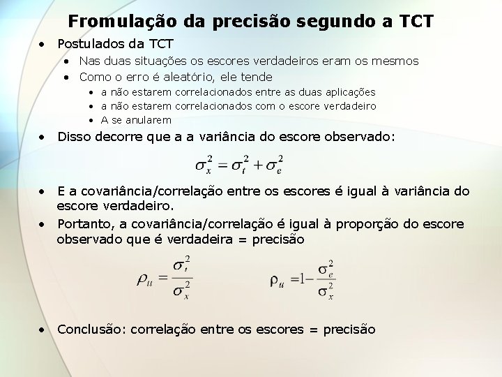 Fromulação da precisão segundo a TCT • Postulados da TCT • Nas duas situações