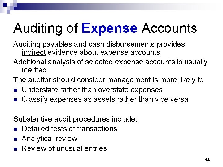 Auditing of Expense Accounts Auditing payables and cash disbursements provides indirect evidence about expense