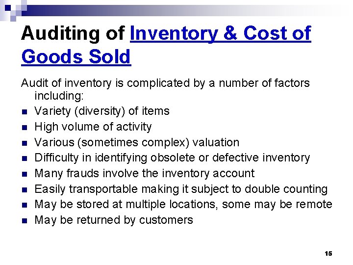 Auditing of Inventory & Cost of Goods Sold Audit of inventory is complicated by