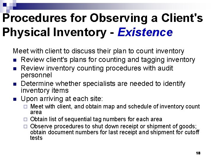 Procedures for Observing a Client's Physical Inventory - Existence Meet with client to discuss