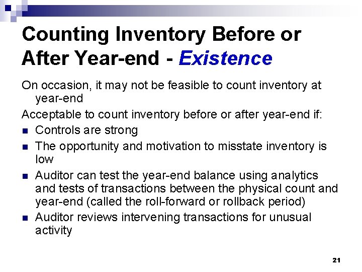 Counting Inventory Before or After Year-end - Existence On occasion, it may not be