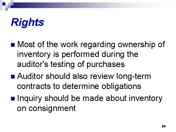 Rights n Most of the work regarding ownership of inventory is performed during the