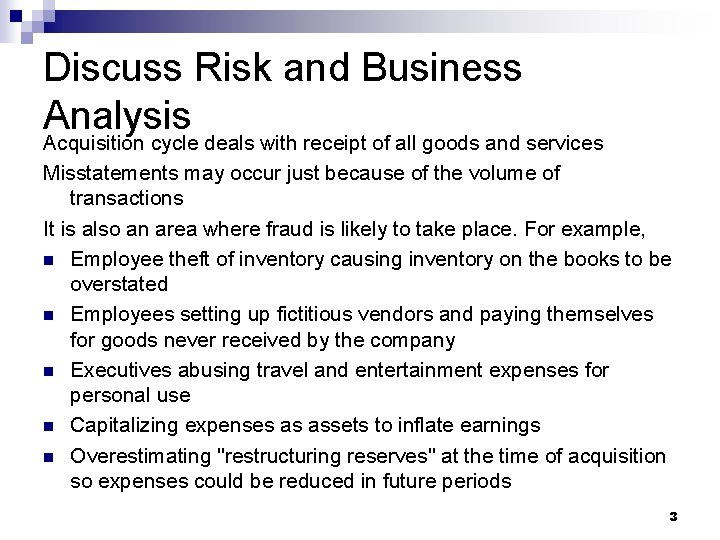 Discuss Risk and Business Analysis Acquisition cycle deals with receipt of all goods and