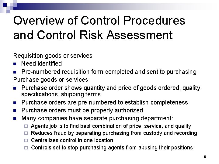 Overview of Control Procedures and Control Risk Assessment Requisition goods or services n Need