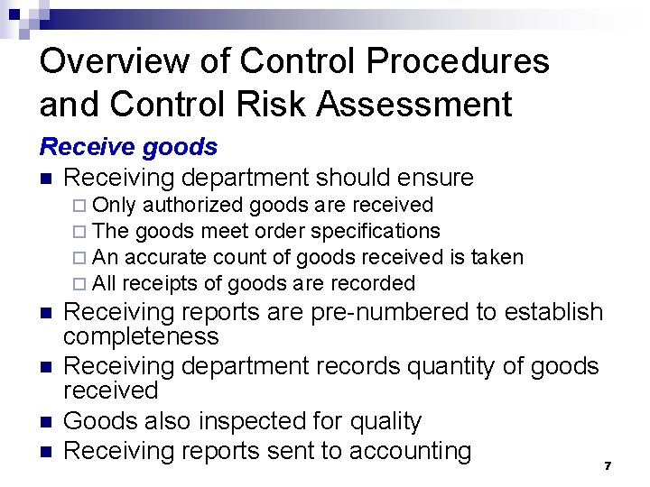 Overview of Control Procedures and Control Risk Assessment Receive goods n Receiving department should