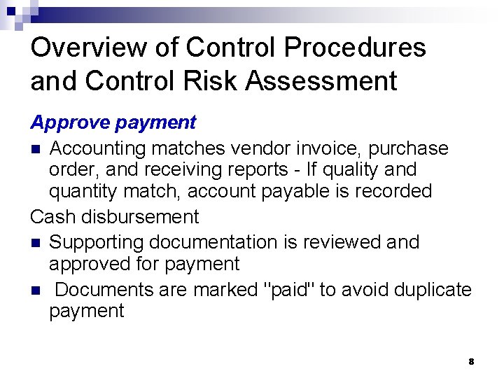 Overview of Control Procedures and Control Risk Assessment Approve payment n Accounting matches vendor