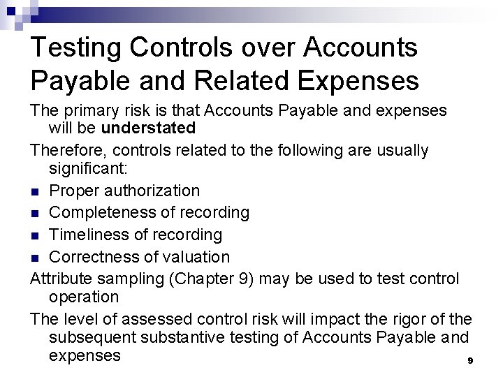 Testing Controls over Accounts Payable and Related Expenses The primary risk is that Accounts