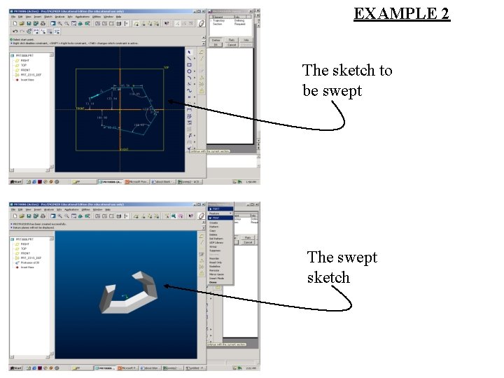 EXAMPLE 2 The sketch to be swept The swept sketch 