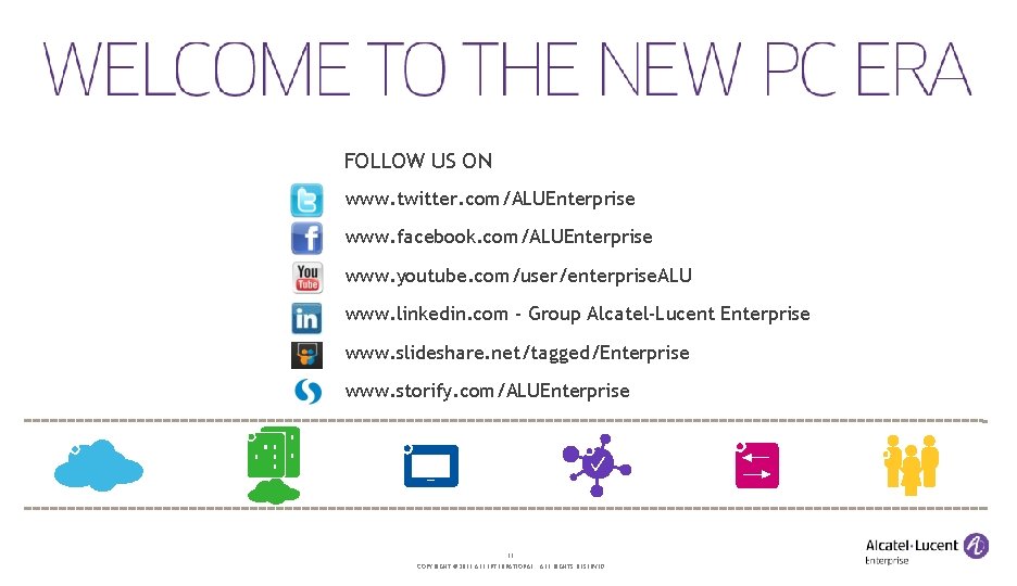 FOLLOW US ON www. twitter. com/ALUEnterprise www. facebook. com/ALUEnterprise www. youtube. com/user/enterprise. ALU www.