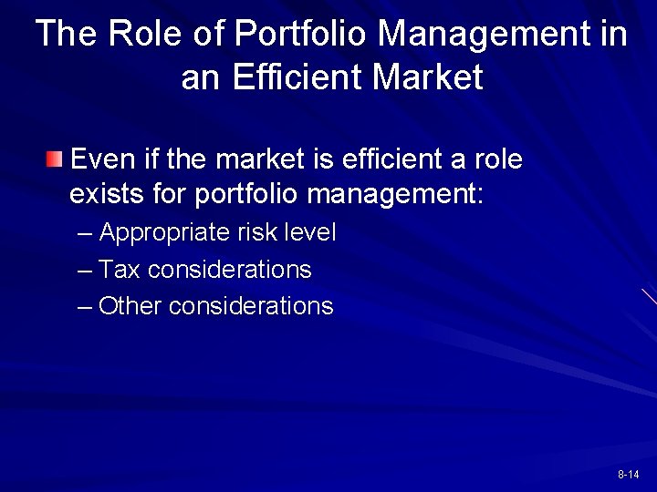 The Role of Portfolio Management in an Efficient Market Even if the market is