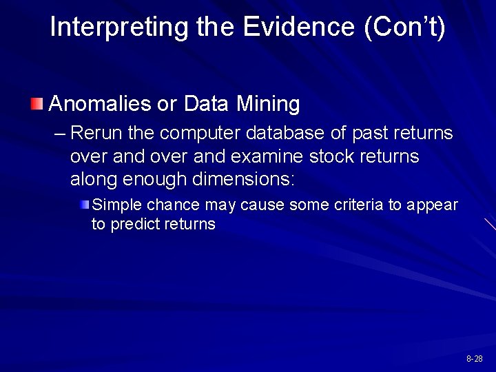 Interpreting the Evidence (Con’t) Anomalies or Data Mining – Rerun the computer database of