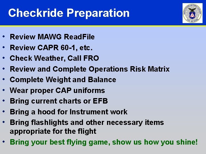 Checkride Preparation • • • Review MAWG Read. File Review CAPR 60 -1, etc. Checkride Preparation • • • Review MAWG Read. File Review CAPR 60 -1, etc.