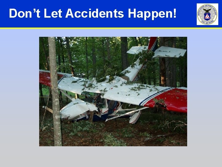 Don’t Let Accidents Happen! Don’t Let Accidents Happen!