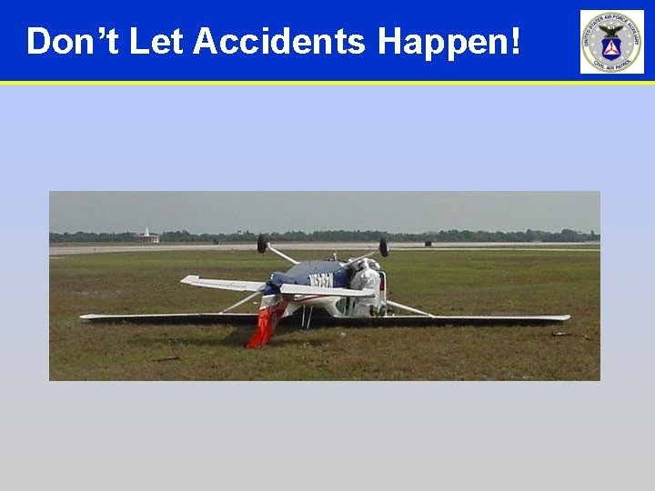 Don’t Let Accidents Happen! Don’t Let Accidents Happen!