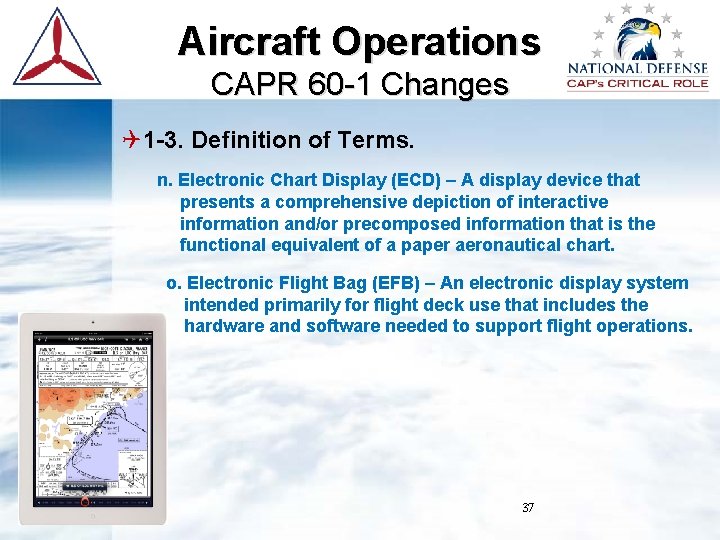 Aircraft Operations CAPR 60 -1 Changes 1 -3. Definition of Terms. n. Electronic Chart Aircraft Operations CAPR 60 -1 Changes 1 -3. Definition of Terms. n. Electronic Chart
