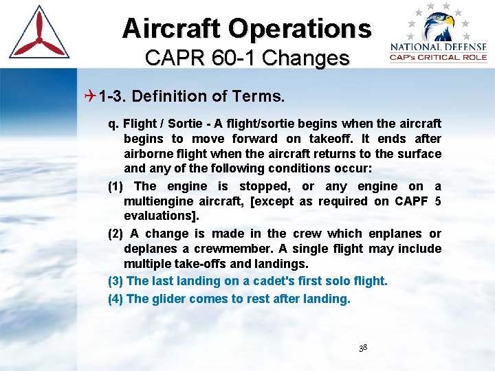 Aircraft Operations CAPR 60 -1 Changes 1 -3. Definition of Terms. q. Flight / Aircraft Operations CAPR 60 -1 Changes 1 -3. Definition of Terms. q. Flight /
