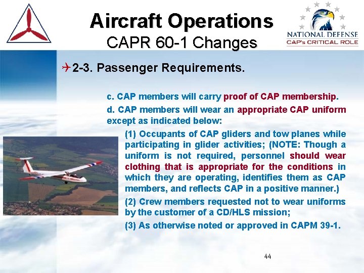 Aircraft Operations CAPR 60 -1 Changes 2 -3. Passenger Requirements. c. CAP members will Aircraft Operations CAPR 60 -1 Changes 2 -3. Passenger Requirements. c. CAP members will