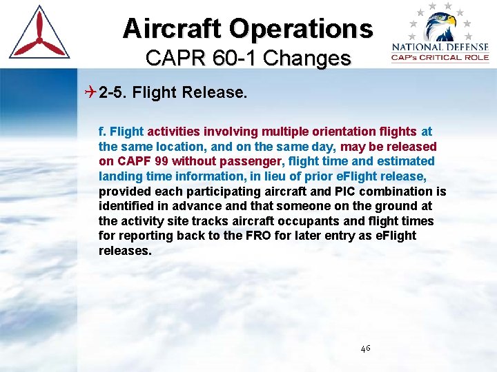 Aircraft Operations CAPR 60 -1 Changes 2 -5. Flight Release. f. Flight activities involving Aircraft Operations CAPR 60 -1 Changes 2 -5. Flight Release. f. Flight activities involving
