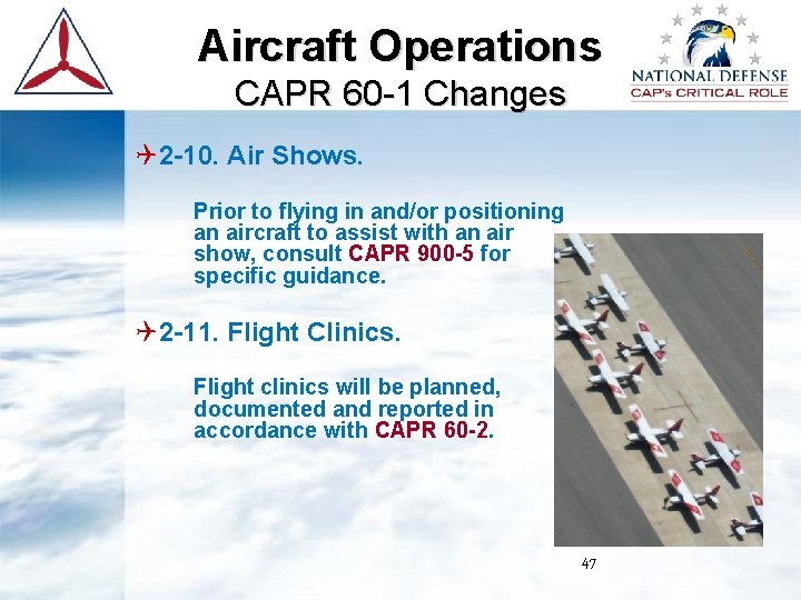 Aircraft Operations CAPR 60 -1 Changes 2 -10. Air Shows. Prior to flying in Aircraft Operations CAPR 60 -1 Changes 2 -10. Air Shows. Prior to flying in